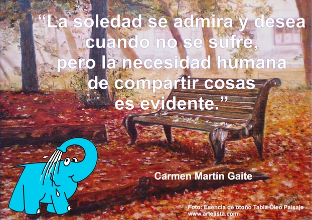 Una Enseñanza de Carmen Martin Gaite sobre La Soledad, en La Frase del Día del Elefante Azul de Avilés